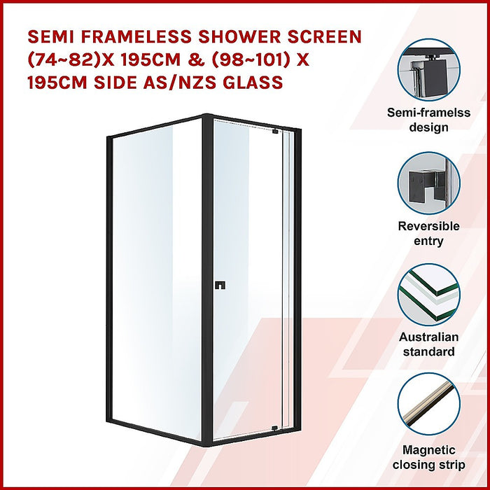 Semi Frameless Shower Screen (74~82)x 195cm & (98~101)x 195cm Side AS/NZS GlassHigh Quality