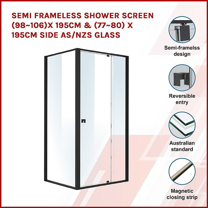 Semi Frameless Shower Screen (98~106)x 195cm & (77~80)x 195cm Side AS/NZS GlassHigh Quality